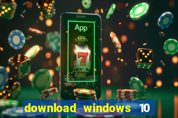 download windows 10 home iso 64 bit